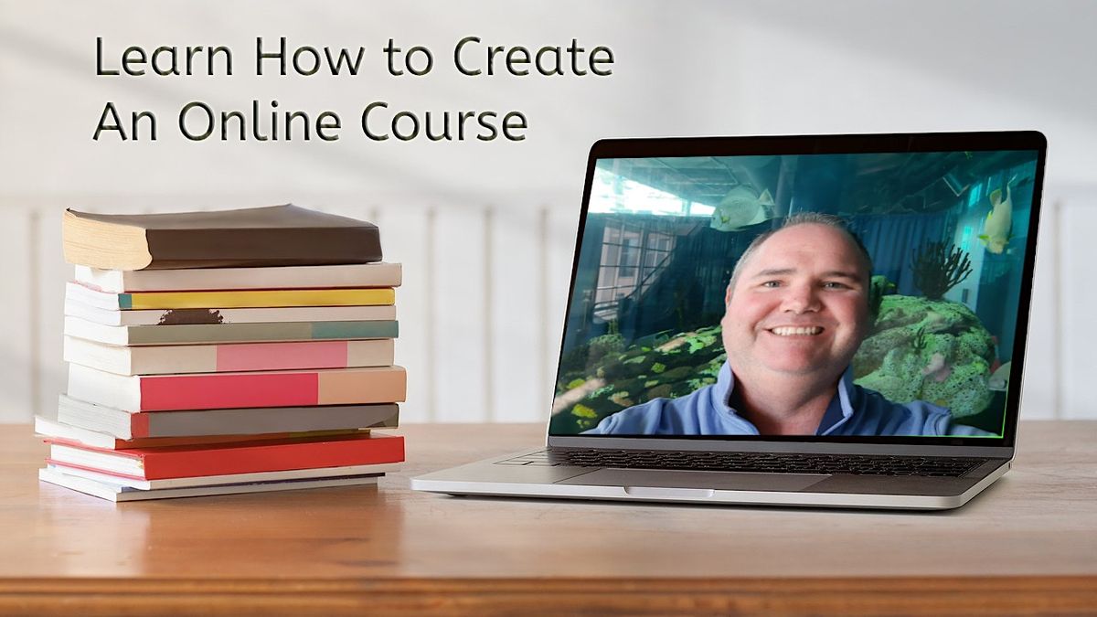 Learn How to Create an Online Course, February 25 2024 | Online Event ...