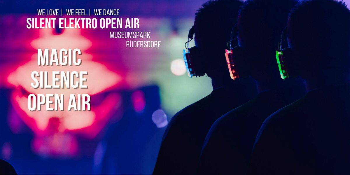 Magic Silence 2025 - Silent Elektro Open Air, 30 August | Event in Rüdersdorf bei Berlin | AllEvents