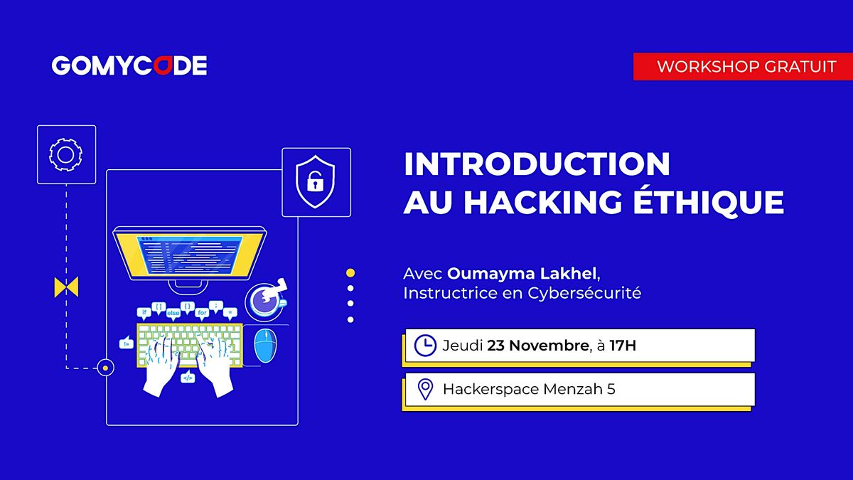 INTRODUCTION AU HACKING ÉTHIQUE, GOMYCODE Menzah 5, Ariana, 23 November