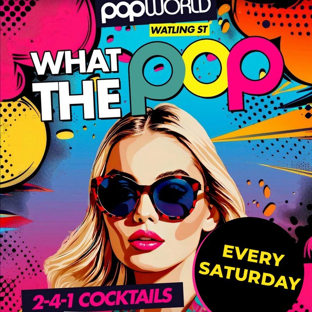 What the Pop Saturdays @ Popworld Watling Street | Event in London | AllEvents