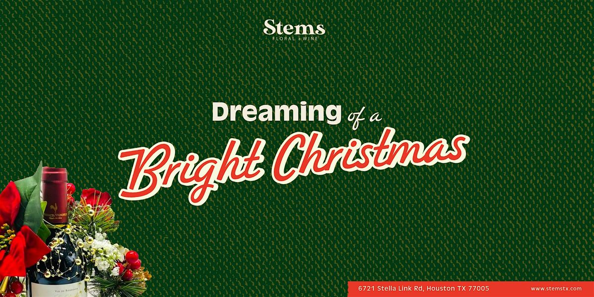 Dreaming of a Bright Christmas: Stems Grand Opening Shop & Sip | Event in West University Place | AllEvents
