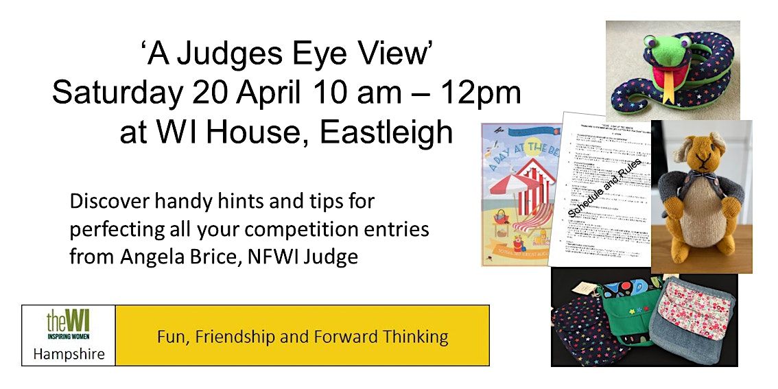 A Judges Eye View, WI House, Eastleigh, 20 April 2024 AllEvents.in