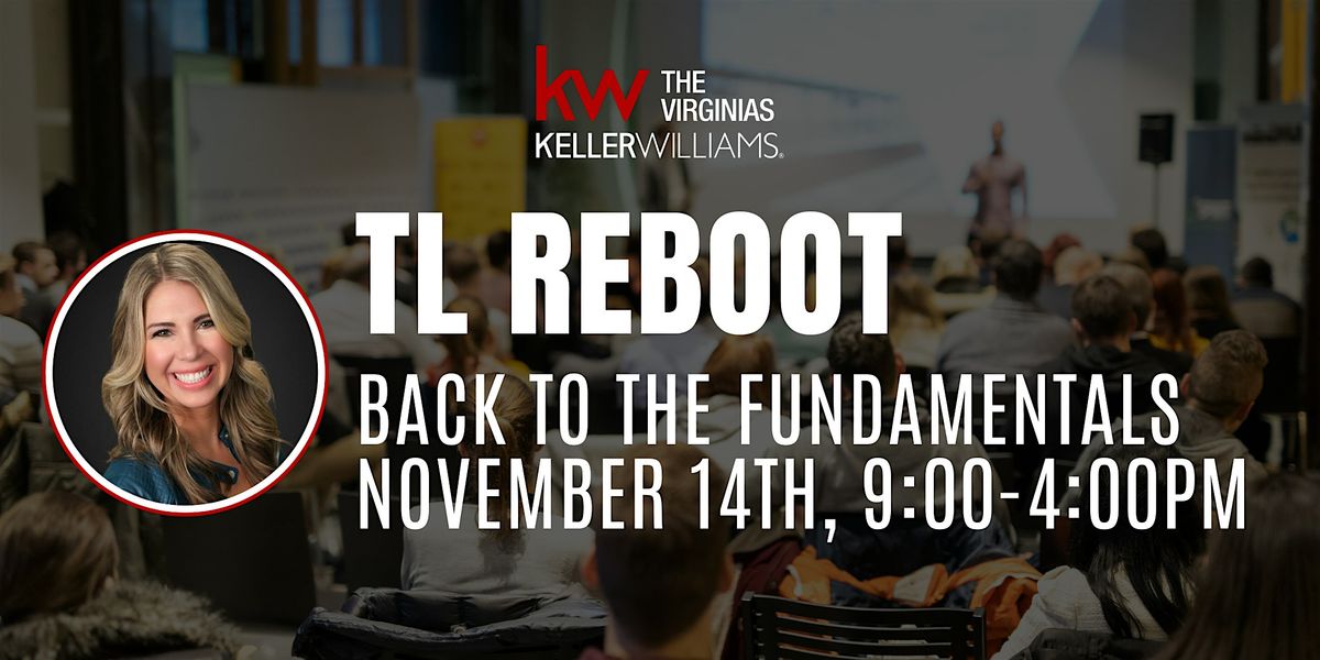 TL ReBoot Back To The Fundamentals with Theresa Flood, Keller Williams
