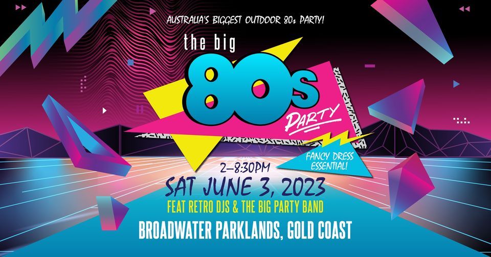 The Big 80's Party, GOLD COAST 2023, 3 June | Event in Southport | AllEvents.in