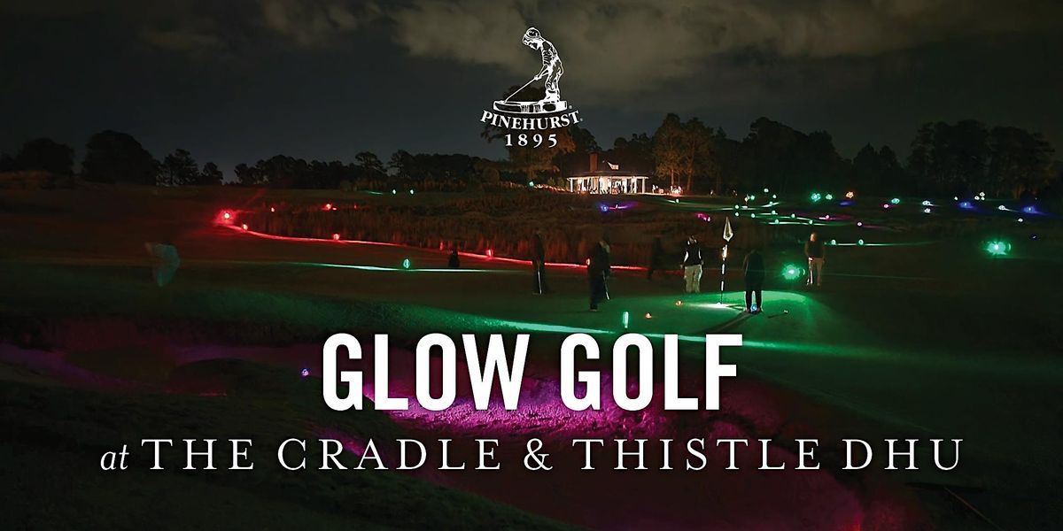 Glow Golf at The Cradle & Thistle Dhu 4/8/23, The Cradle Short Course