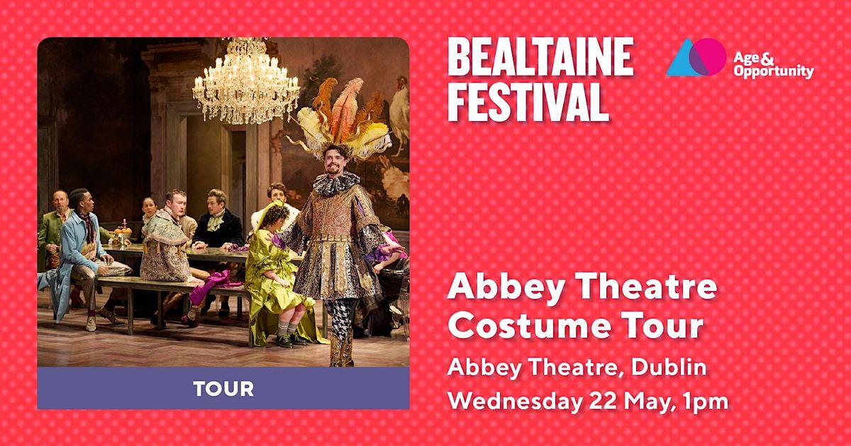 Bealtaine 2024 Abbey Theatre Costume Tour, Abbey Theatre, Dublin 1, 22