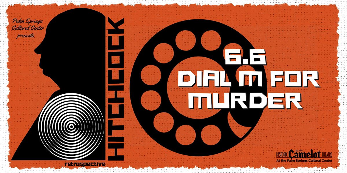 Hitchcock Retrospective: DIAL M FOR M**der, 6 June | Event in Palm Springs | AllEvents
