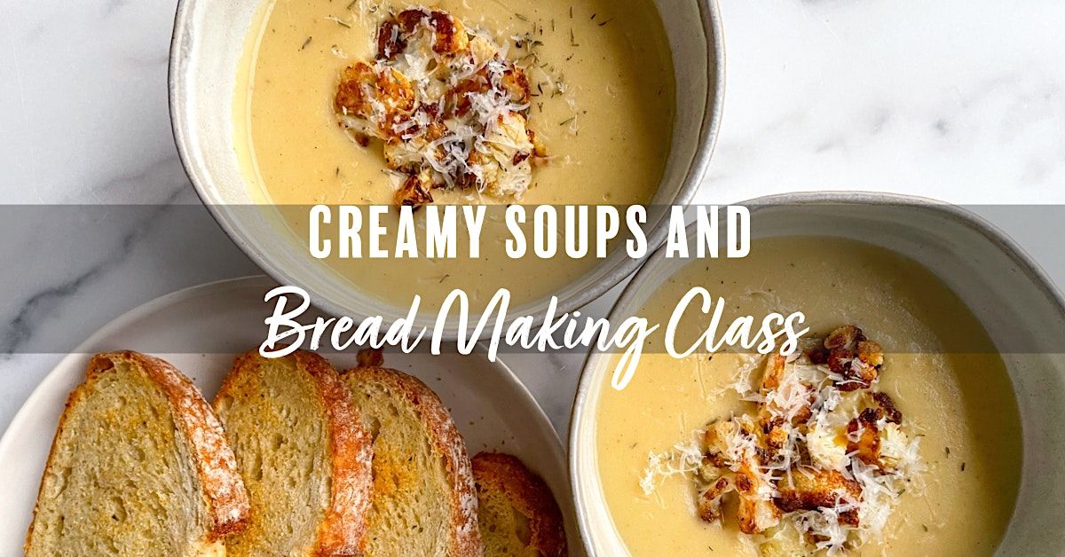 Creamy Soups and Bread Making Class, Healthy Eats Classroom, Yakima