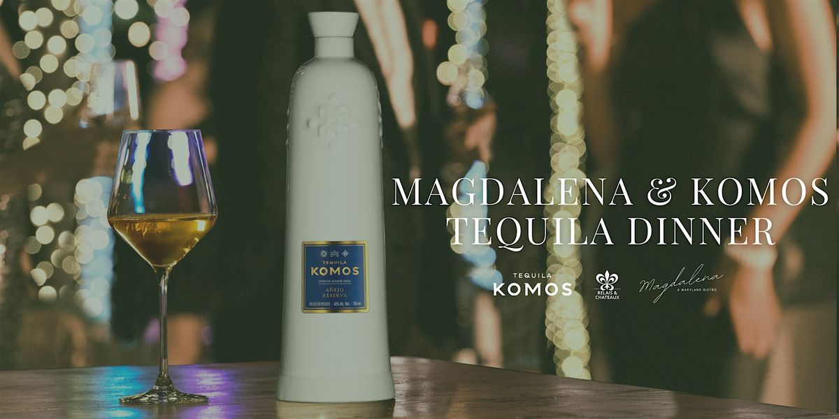 Magdalena & Komos Tequila Dinner, Magdalena, A Maryland Bistro