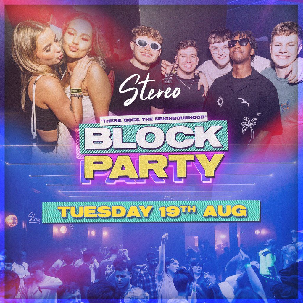 Block Party - Tuesday 19th August - The Stereo Takeover, 19 August | Event in Middlesbrough | AllEvents