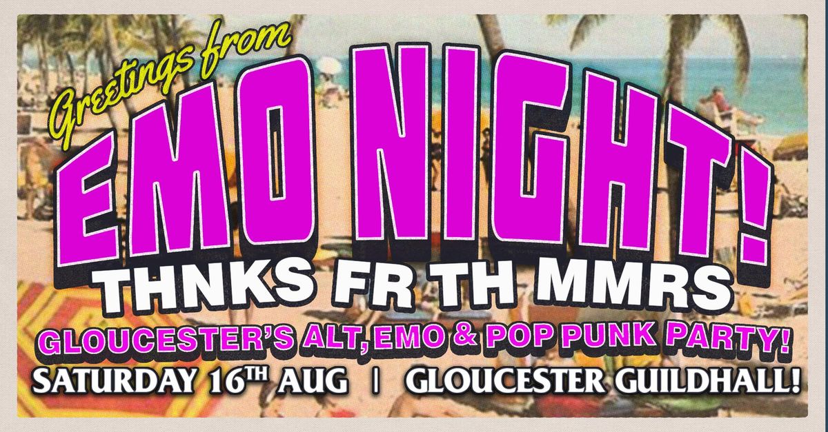 EMO NIGHT, GLOUCESTER! ☀️ SUMMER PARTY!, 16 August | Event in Gloucester | AllEvents