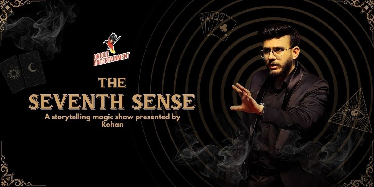 The Seventh Sense ft. Rohan Magic, 24 May | Event in New Delhi | AllEvents