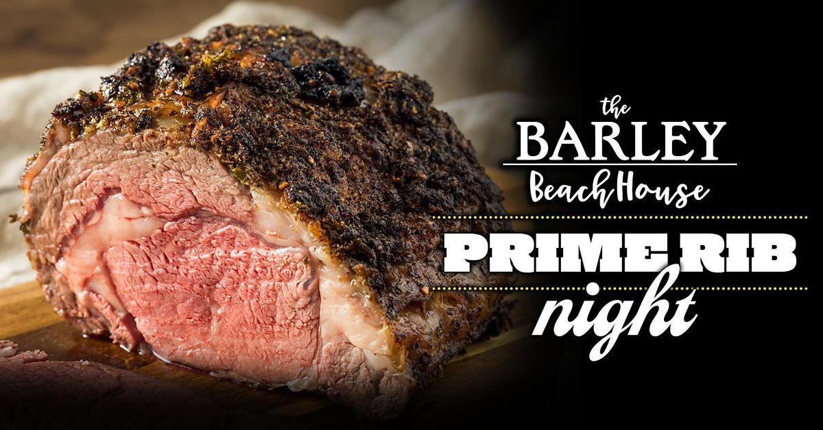 Prime Rib Night at The Barley Beach House, The Barley Beach House, Rye ...