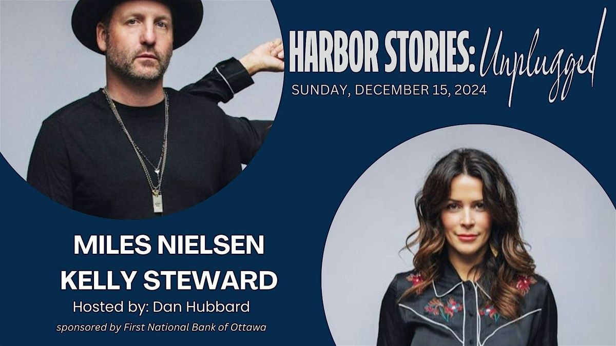 Harbor Stories: Unplugged featuring Miles Nielsen & Kelly Steward ...