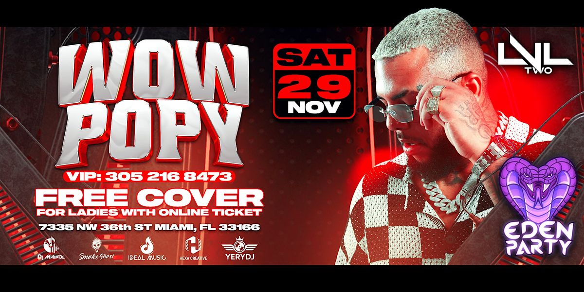 WOW POPY EN CONCIERTO JUNTO A EDEN PARTY ESTE SABADO 29 DE NOV EN LVL II | Event in Miami | AllEvents