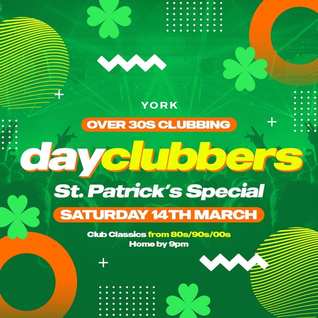 York - DayClubbers: The St Patrick's Special!, 14 March | Event in York | AllEvents