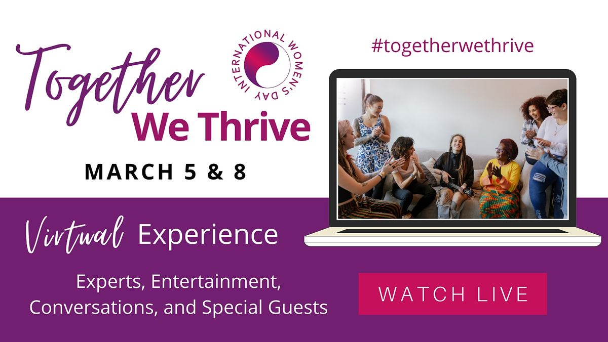 International Womens Day 2022 togetherwethrive, March 5