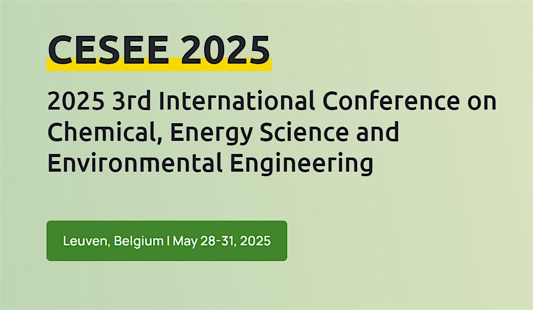 Conference on Chemical, Energy Science and Environmental Engineering, 28 May | Event in 鲁汶 | AllEvents