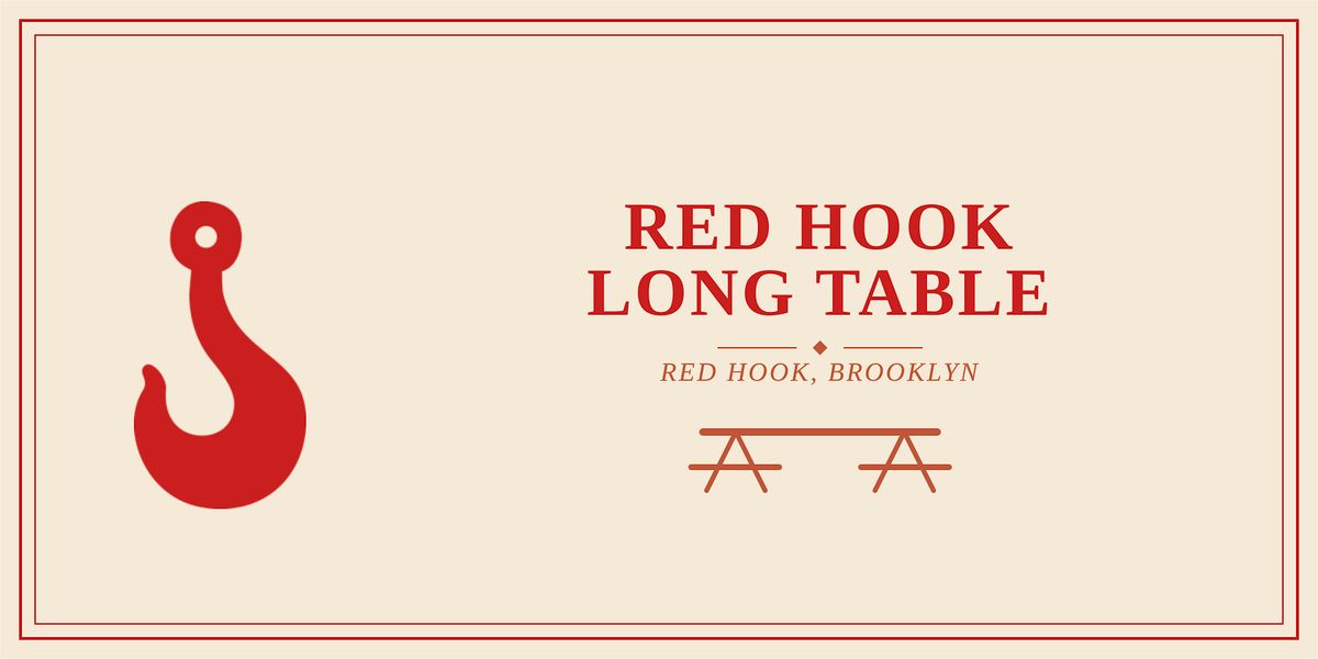 Red Houk Red Hook Long Table, Entrance / Red Hook, Brooklyn, 10 October 2026 ...
