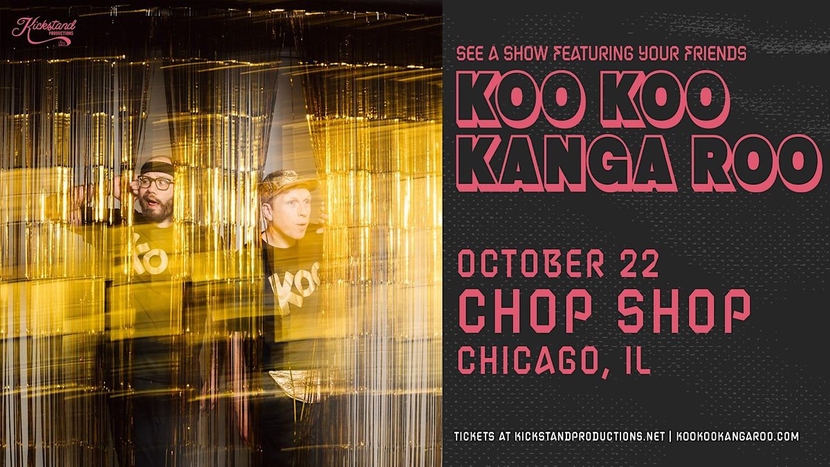 Koo Koo Kanga Roo, Chop Shop, Chicago, 22 October 2023 AllEvents.in