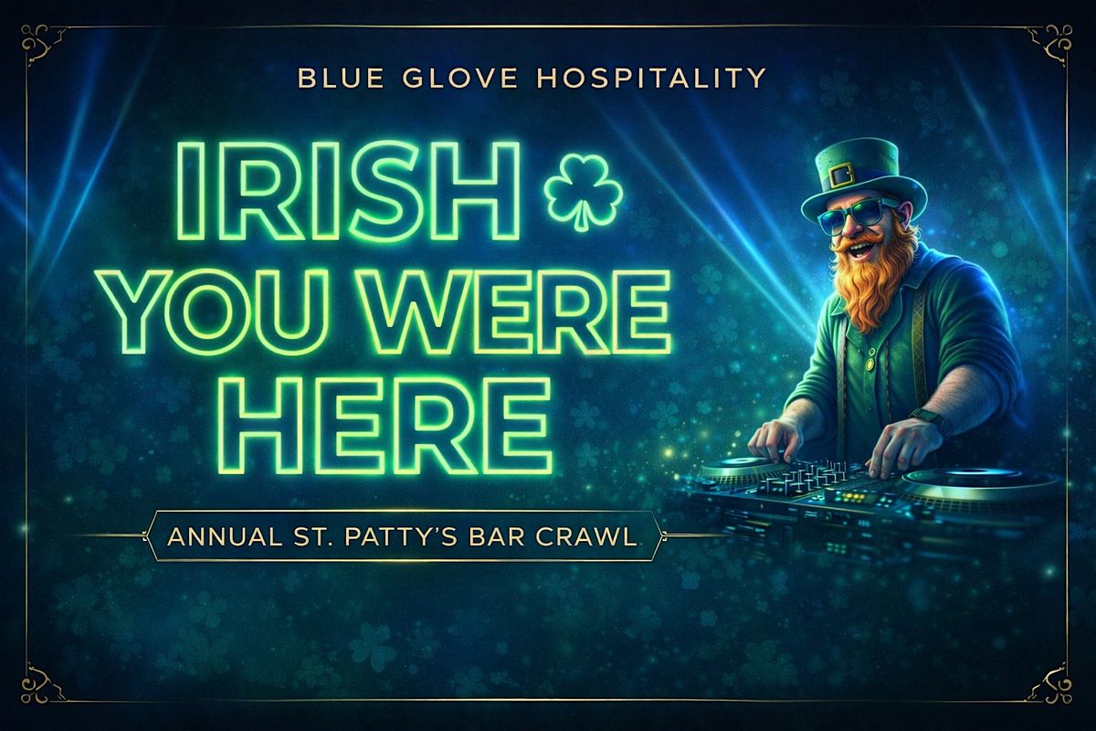 Blue Crawls Presents: ST. PATTY’S BAR CRAWL 2026 | IRISH YOU WERE HERE |NYC