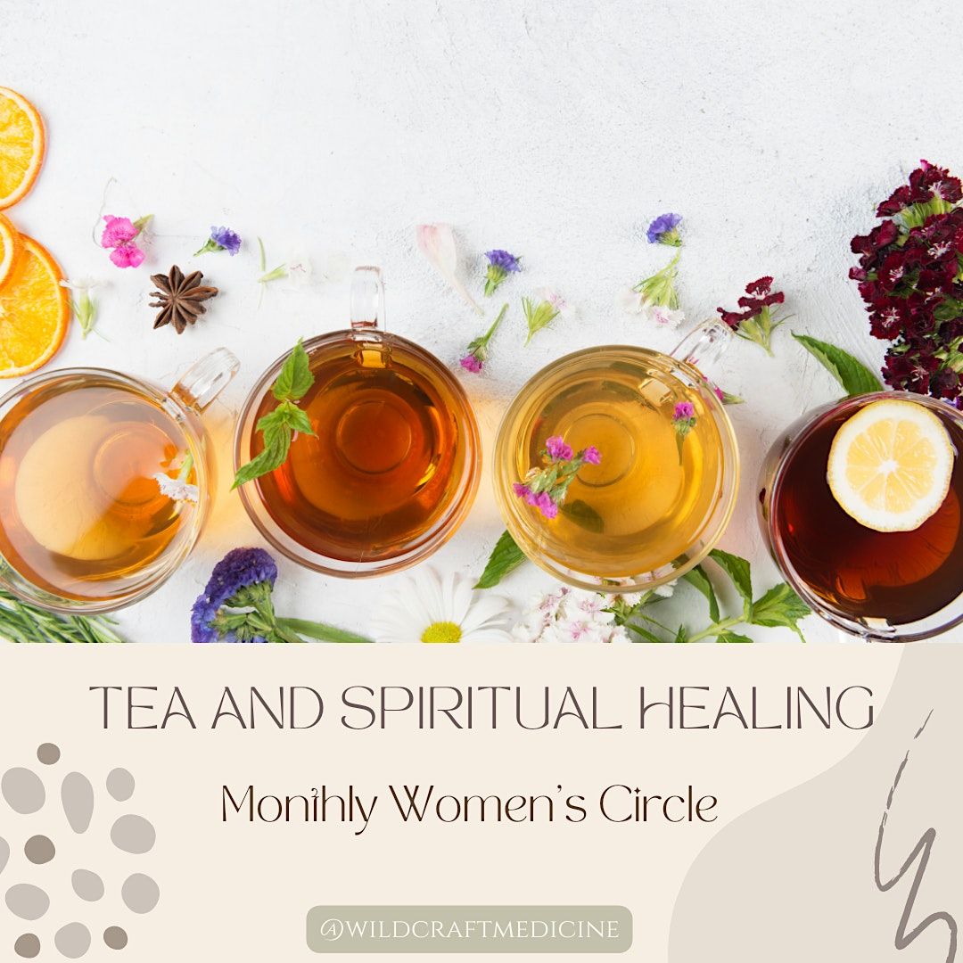 Wildcraft Medicines Monthly Womens Tea and Spiritual Healing Circle