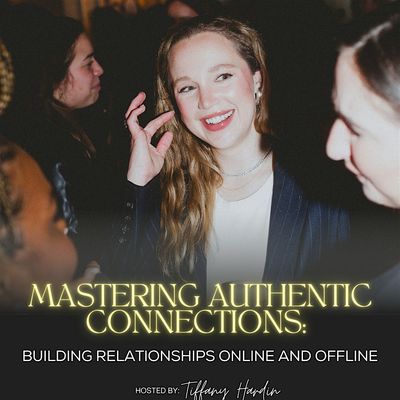 Mastering Authentic Connections: Building Relationships Online and