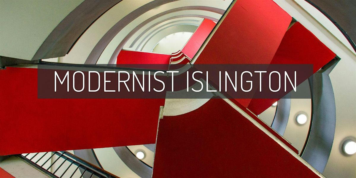 Modernist Islington | Event in London | AllEvents