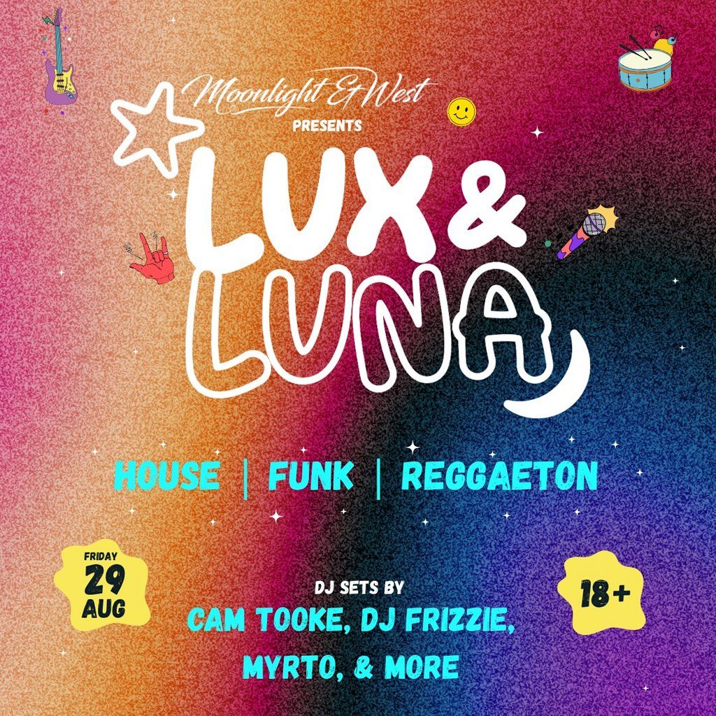 Lux & Luna - House, Funk and Reggaeton Night in Shoreditch, 29 August | Event in London | AllEvents