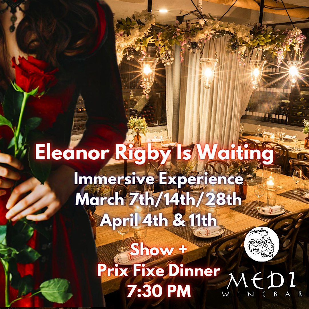 Eleanor Rigby Is Waiting Immersive Theater & Dining Experience, Medi