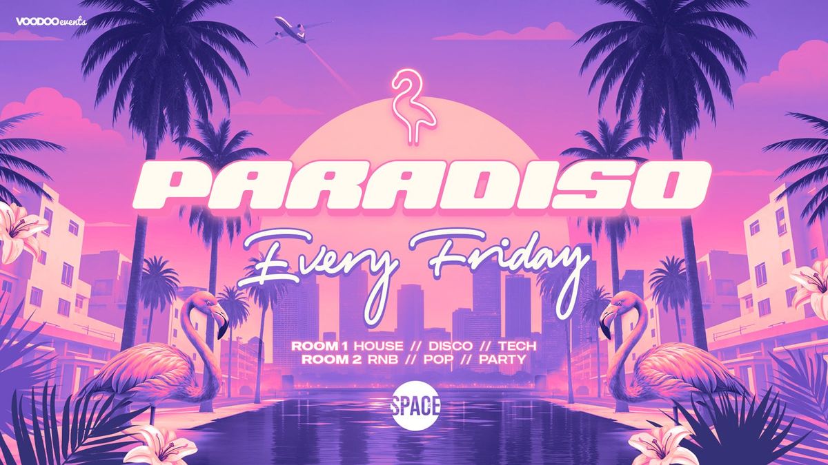 Paradiso Fridays @ Space Leeds - 13th June , 13 June | Event in Leeds | AllEvents