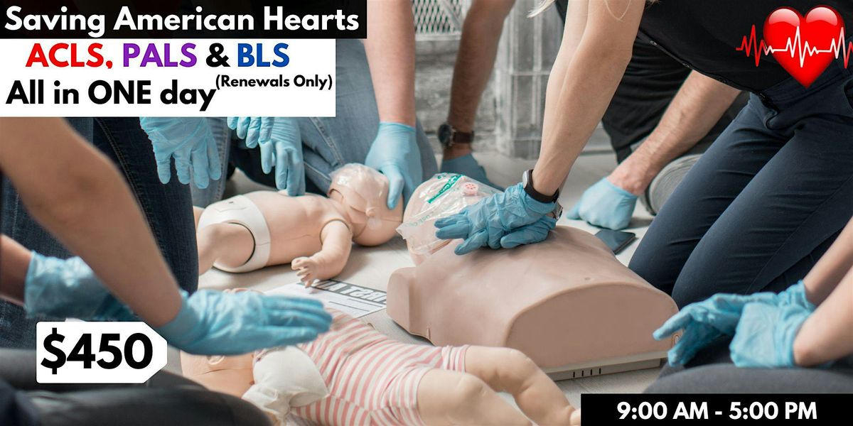 AHA ACLS/PALS/BLS Renewal All In One Day. Tickets, Saving American ...