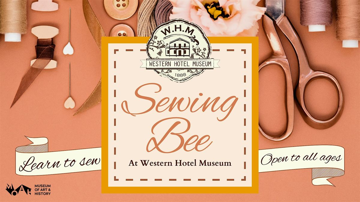 Sewing Bee at the Western Hotel Museum | Event in Lancaster | AllEvents