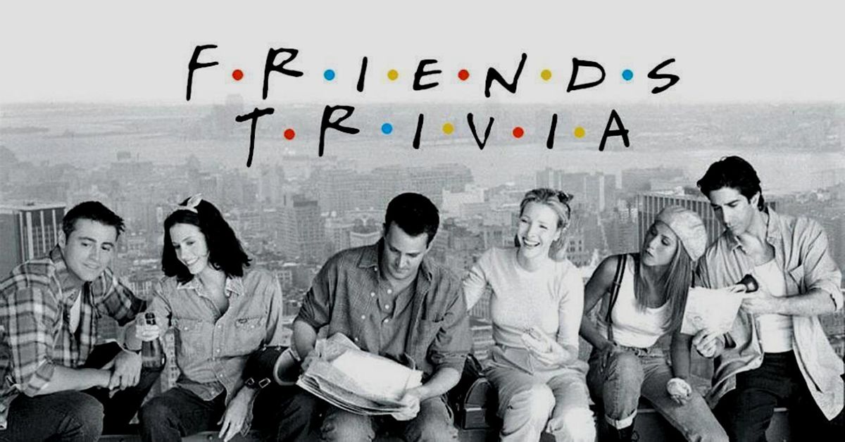 F.R.I.E.N.D.S Themed Trivia at Tiffanys at the Boardroom, Tiffany's At