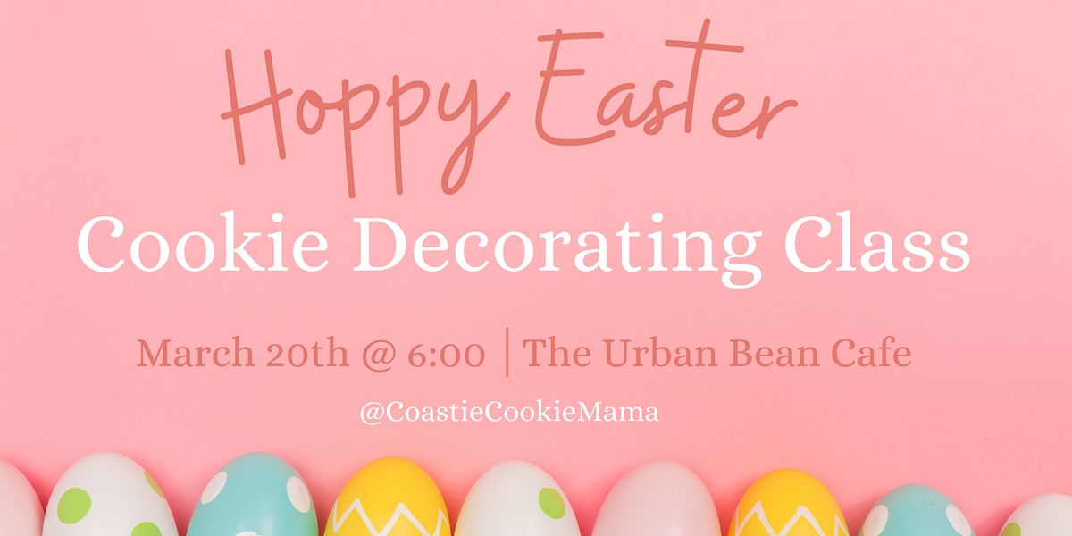 Hoppy Easter Cookie Decorating Class The Urban Bean The Urban Bean 