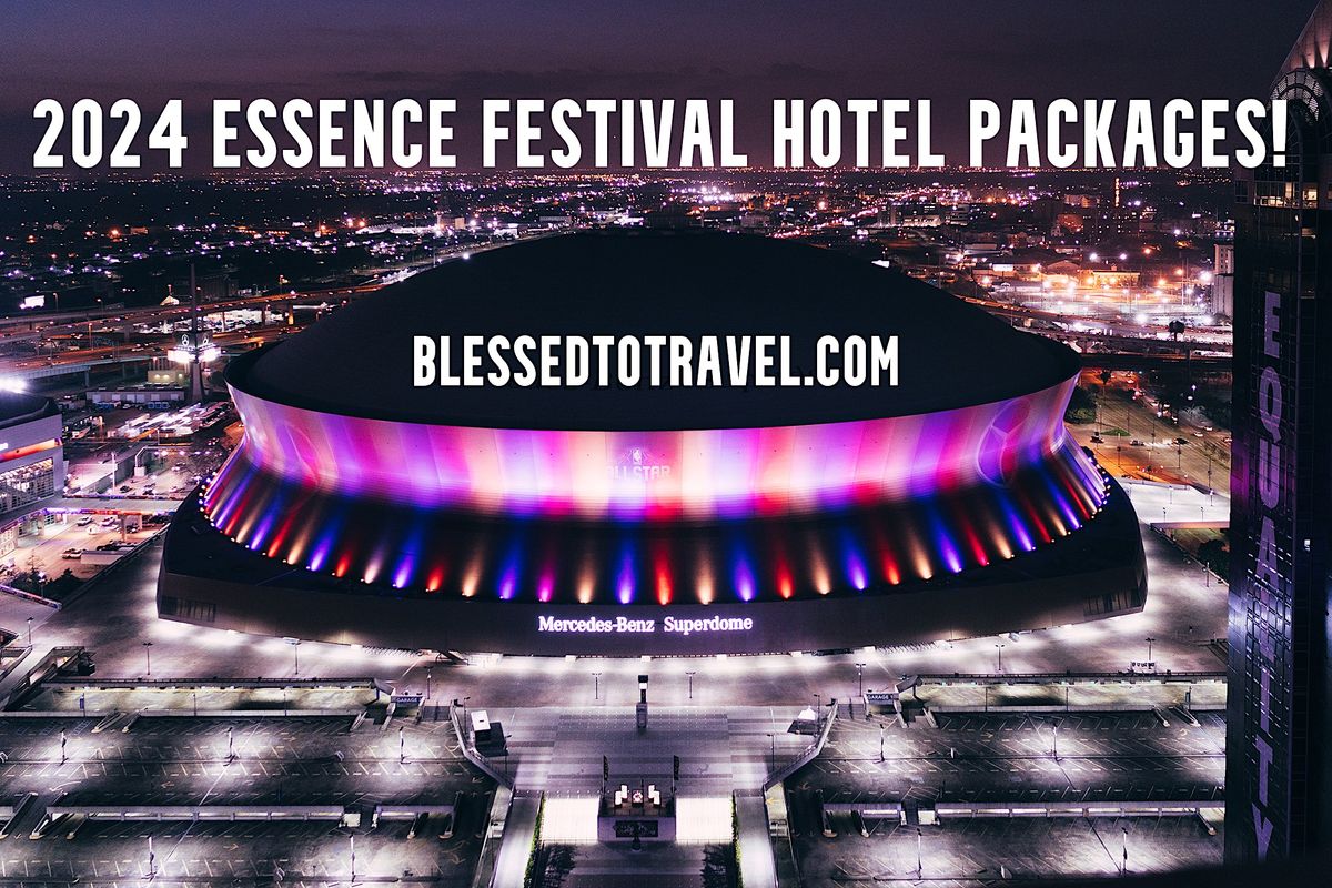 2024 Essence Music Festival Hotel Packages Available!, 900 Convention