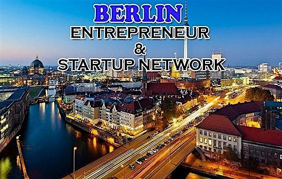 Berlin Big Business Tech & Entrepreneur Professional Networking Soiree, 16 July | Event in Berlin | AllEvents