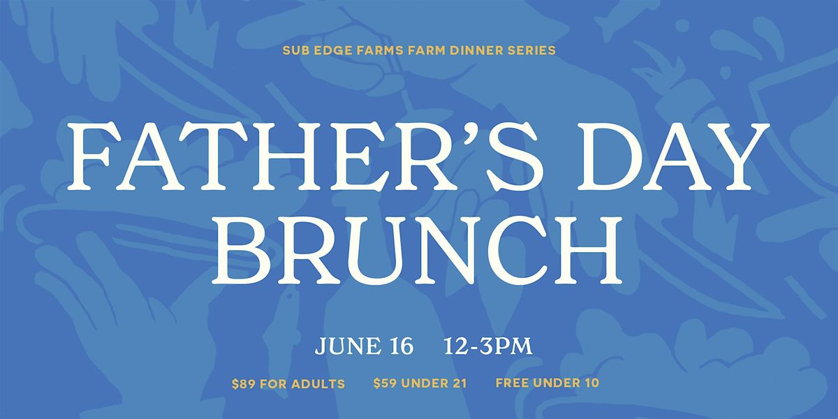 Fathers Day Brunch, Sub Edge Farm, Farmington, 16 June 2024 AllEvents.in