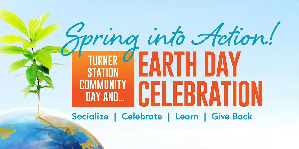 Spring Into Action! 2024 Turner Station Community & Earth Day ...