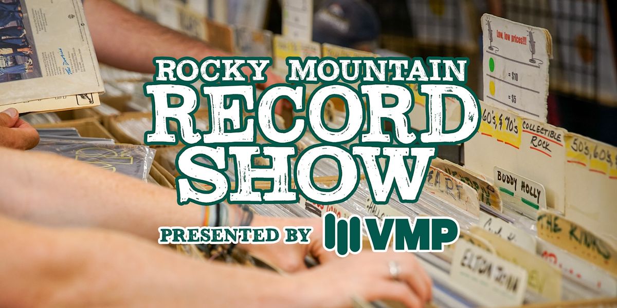 Rocky Mountain Record Show presented by VMP August 19th & 20th, 2023