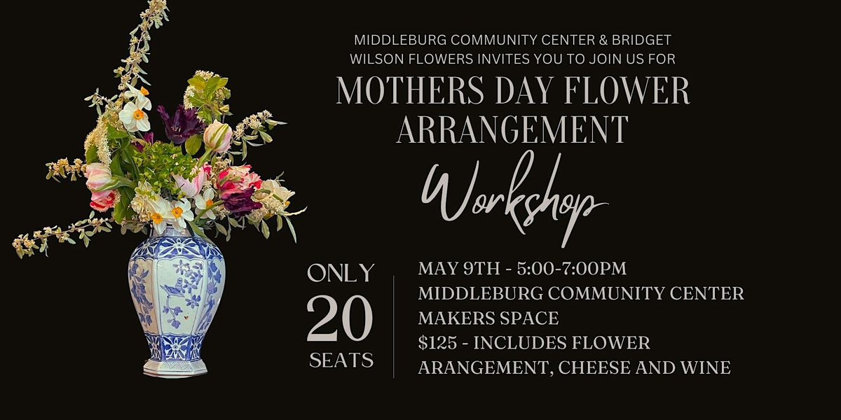 Mothers Day Flower Arranging Middleburg CommunityCenter, 9