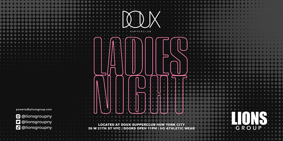 Ladies Night Doux, Doux New York, June 8 to July 28