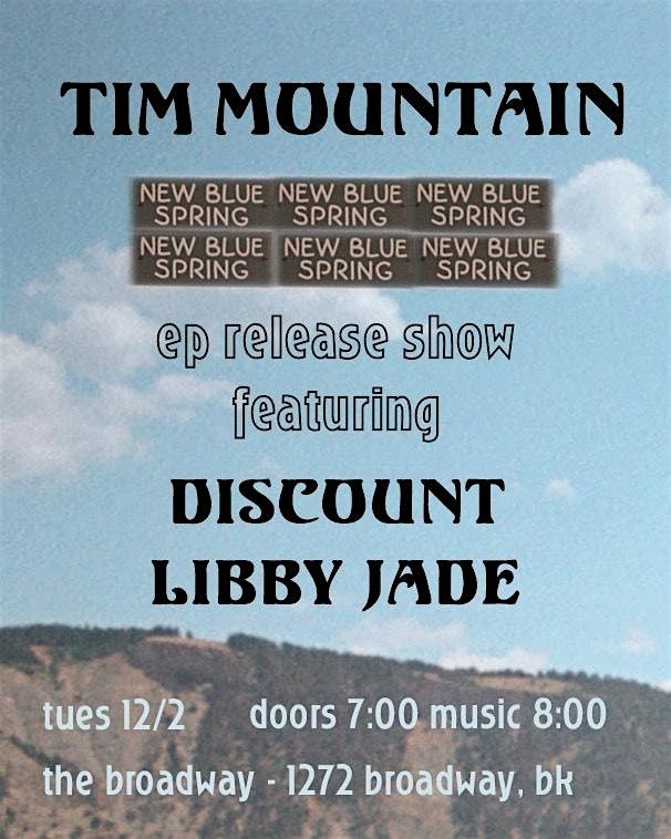 Tim Mountain EP Release w/ Discount + Libby Jade, 2 December | Event in Brooklyn | AllEvents