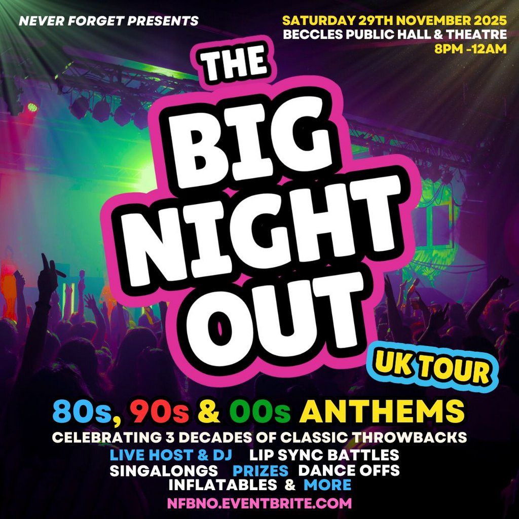 The BIG NIGHT OUT - 80s, 90 & 00s Beccles Public Hall, 29 November | Event in Lowestoft | AllEvents
