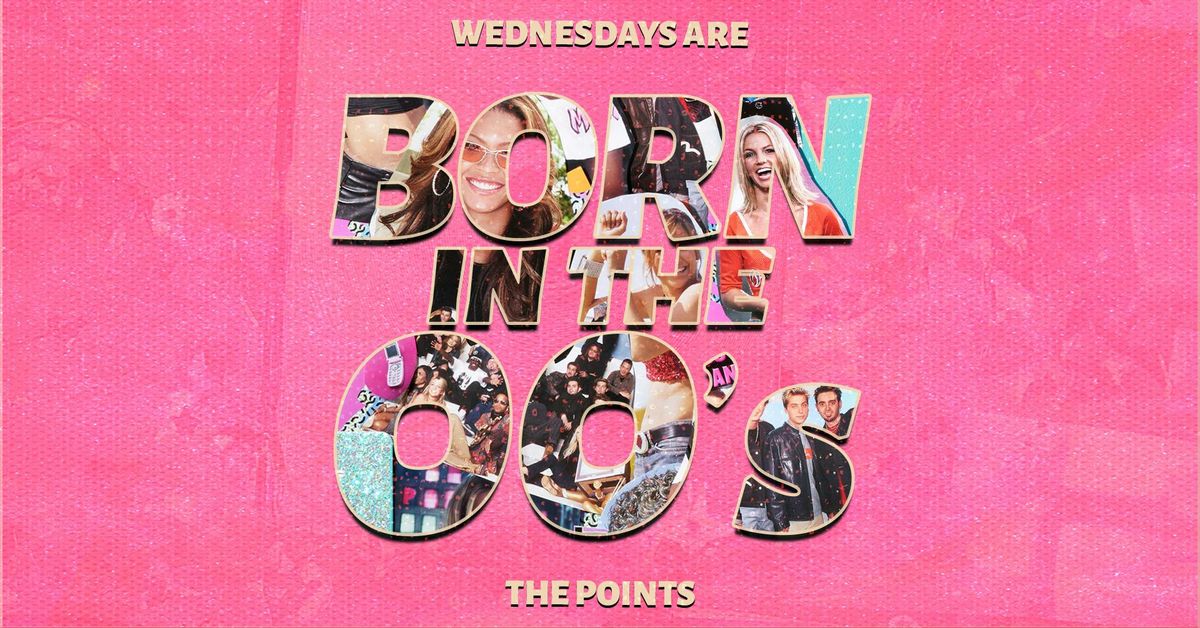  💫 💕 BORN IN THE 00s 💕 💫  TAKING YOU BACK TO OUR GOLDEN ERA // EVERY WEDNESDAY @ THE POINTS / PASSING CLOUDS / FILTHY'S / WEDNESDAY FRESHERS TOUR EVENT 4 | NEWCASTLE FRESHERS WEEK, 17 September