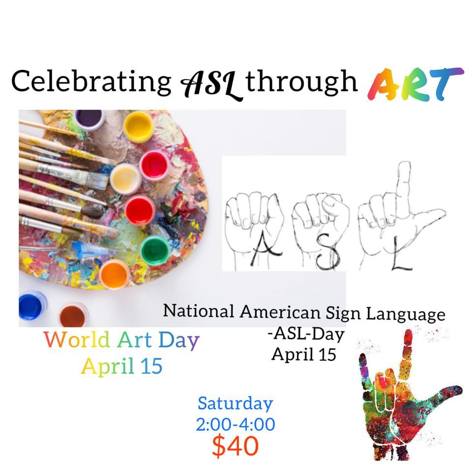 Celebrating ASL through Art National ASL Day & World Art Day