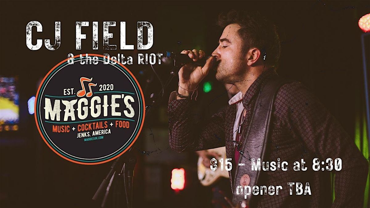 CJ Field & The Delta Riot at Maggie's Music Box, 30 January | Event in Jenks | AllEvents