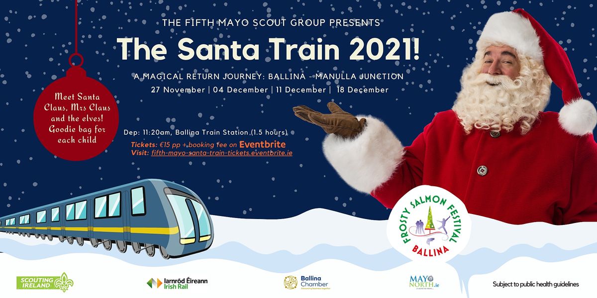 Fifth Mayo Scouts Santa Train 2021 Ballina Train Station November 27 To December 18 Allevents In