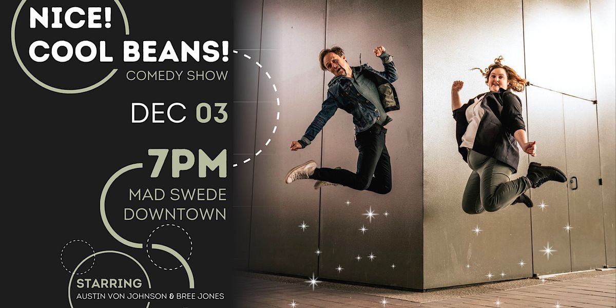 Nice! Cool Beans! Comedy Duo, Mad Swede Brew Hall, Boise, December 3