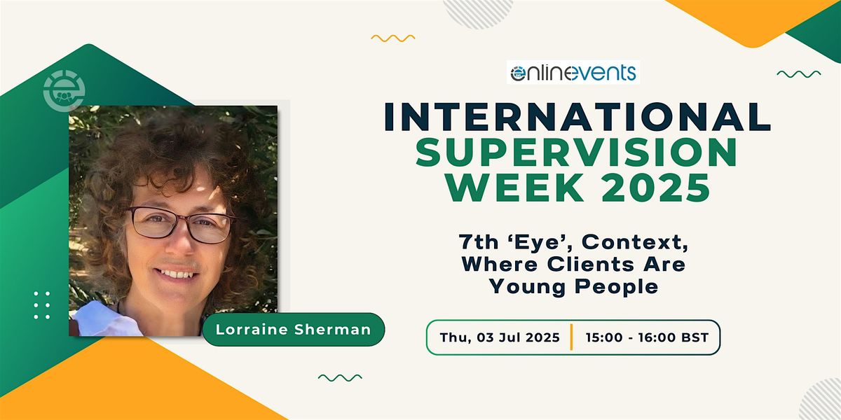 7th ‘Eye’, Context, Where Clients Are Young People - Lorraine Sherman, 3 July | Online Event | AllEvents